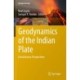 Geodynamics of the Indian Plate: Evolutionary Perspectives