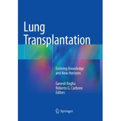 Lung Transplantation: Evolving Knowledge and New Horizons