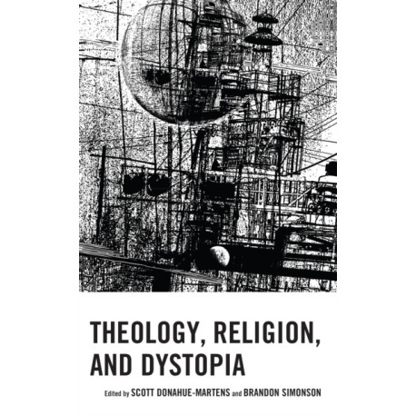 Theology, Religion, and Dystopia