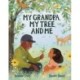 My Grandpa, My Tree, and Me
