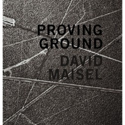 David Maisel: Proving Ground