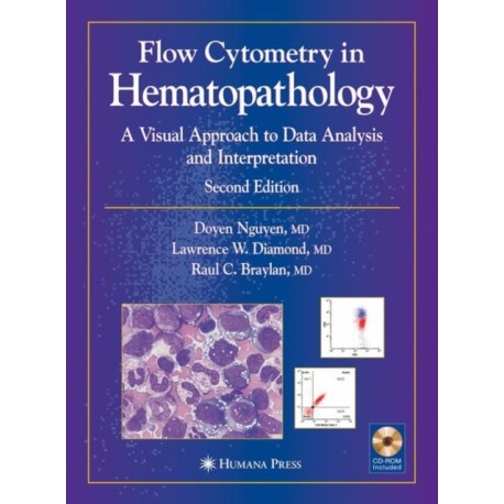 Flow Cytometry in Hematopathology: A Visual Approach to Data Analysis and Interpretation