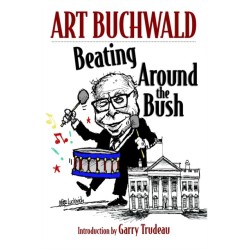 Beating Around The Bush: Political Humor 2000-2006
