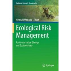 Ecological Risk Management: For Conservation Biology and Ecotoxicology