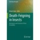 Death-Feigning in Insects: Mechanism and Function of Tonic Immobility