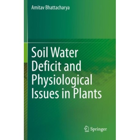Soil Water Deficit and Physiological Issues in Plants