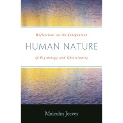 Human Nature: Reflections on the Integration of Psychology and Christianity