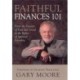 Faithful Finances 101: From the Poverty of Fear and Greed to the Riches of Spiritual Investing
