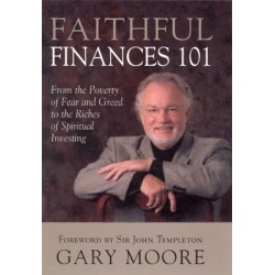 Faithful Finances 101: From the Poverty of Fear and Greed to the Riches of Spiritual Investing