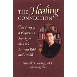 The Healing Connection: Story of Physicians Search for Link Between Faith & Hea