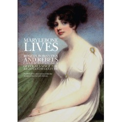 Marylebone Lives: Rogues, Romantics, and Rebels - Character Studies of Locals Since the Eighteenth Century