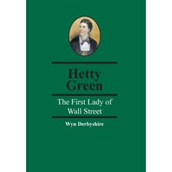 Hetty Green: The First Lady of Wall Street