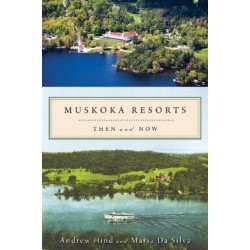 Muskoka Resorts: Then and Now