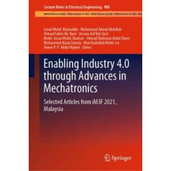 Enabling Industry 4.0 through Advances in Mechatronics: Selected Articles from iM3F 2021, Malaysia