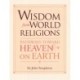 Wisdom from World Religions: Pathways Toward Heaven on Earth