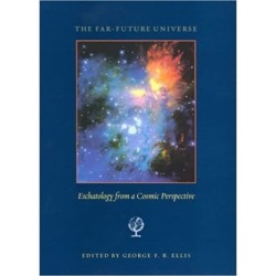 The Far Future Universe: Eschatology from a Cosmic Perspective