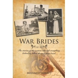 War Brides: The Stories of the Women Who Left Everything Behind to Follow the Men They Loved