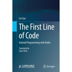 The First Line of Code: Android Programming with Kotlin