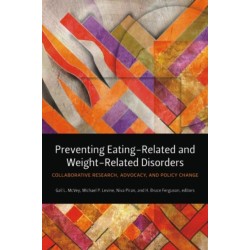 Preventing Eating-Related and Weight-Related Disorders: Collaborative Research, Advocacy, and Policy Change