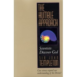 The Humble Approach Revised Edition: Scientists Discover God