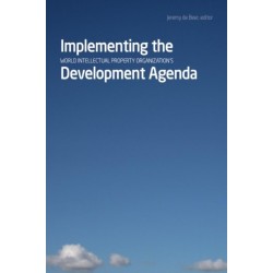 Implementing the World Intellectual Property Organization's Development Agenda