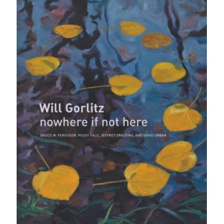 Will Gorlitz: Nowhere If not Here