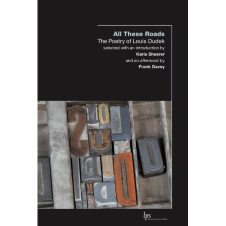 All These Roads: The Poetry of Louis Dudek