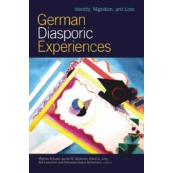 German Diasporic Experiences: Identity, Migration, and Loss