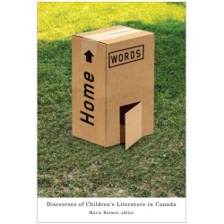 Home Words: Discourses of Children's Literature in Canada