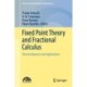 Fixed Point Theory and Fractional Calculus: Recent Advances and Applications