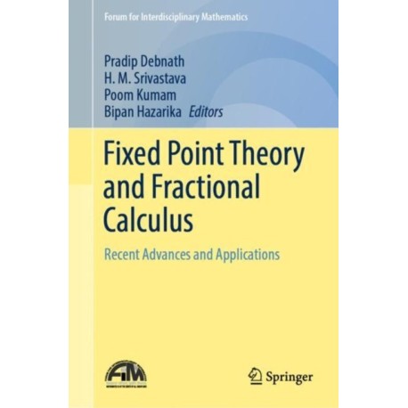 Fixed Point Theory and Fractional Calculus: Recent Advances and Applications
