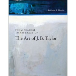 From Realism to Abstraction Volume 12: The Art of J.B. Taylor