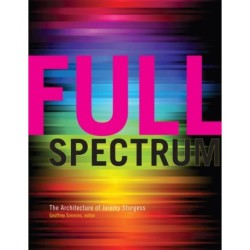 Full Spectrum: The Architecture of Jeremy Sturgess