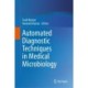 Automated Diagnostic Techniques in Medical Microbiology