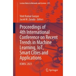 Proceedings of 4th International Conference on Recent Trends in Machine Learning, IoT, Smart Cities and Applications: ICMISC 2023