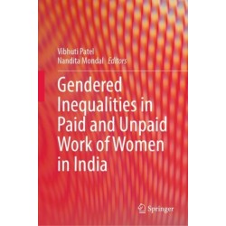 Gendered Inequalities in Paid and Unpaid Work of Women in India
