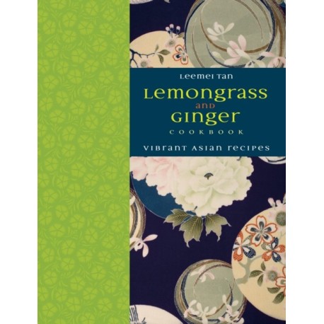 Lemongrass and Ginger Cookbook: Vibrant Asian Recipes