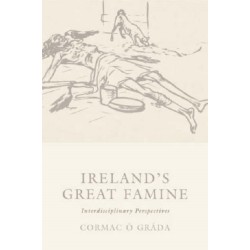 Ireland's Great Famine: Interdisciplinary Essays