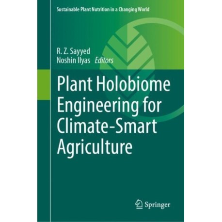 Plant Holobiome Engineering for Climate-Smart Agriculture