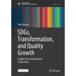 SDGs, Transformation, and Quality Growth: Insights from International Cooperation