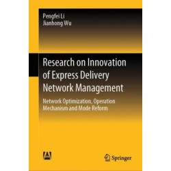 Research on Innovation of Express Delivery Network Management: Network Optimization, Operation Mechanism and Mode Reform