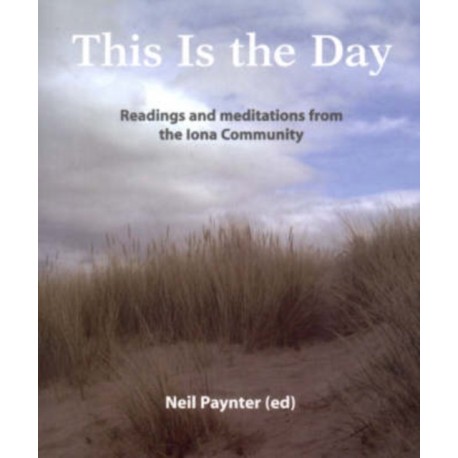 This is the Day: Readings and Meditations from the Iona Community