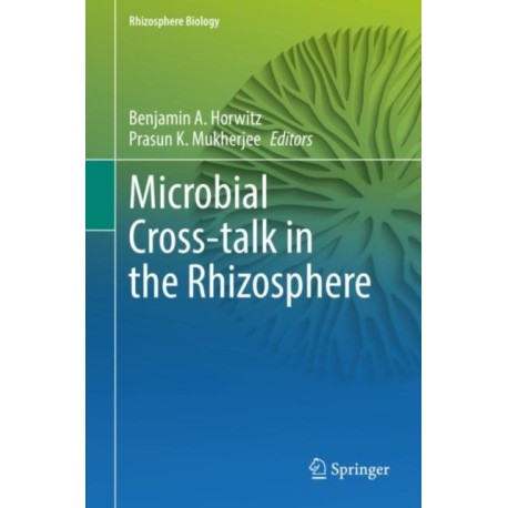 Microbial Cross-talk in the Rhizosphere