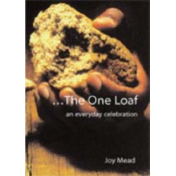 The One Loaf: An Everyday Celebration