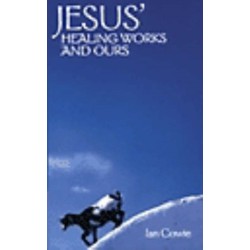 Jesus' Healing Works and Ours