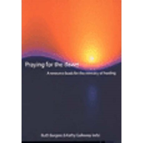 Praying for the Dawn: A Resource Book for the Ministry of Healing