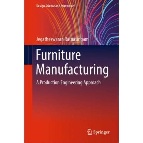 Furniture Manufacturing: A Production Engineering Approach