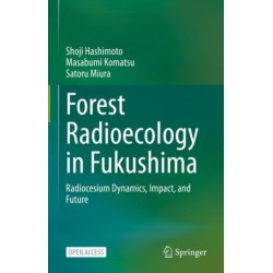 Forest Radioecology in Fukushima: Radiocesium Dynamics, Impact, and Future