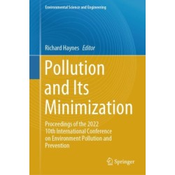 Pollution and Its Minimization: Proceedings of the 2022 10th International Conference on Environment Pollution and Prevention