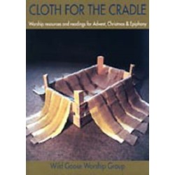 Cloth for the Cradle: Worship Resources and Readings for Advent, Christmas and Epiphany